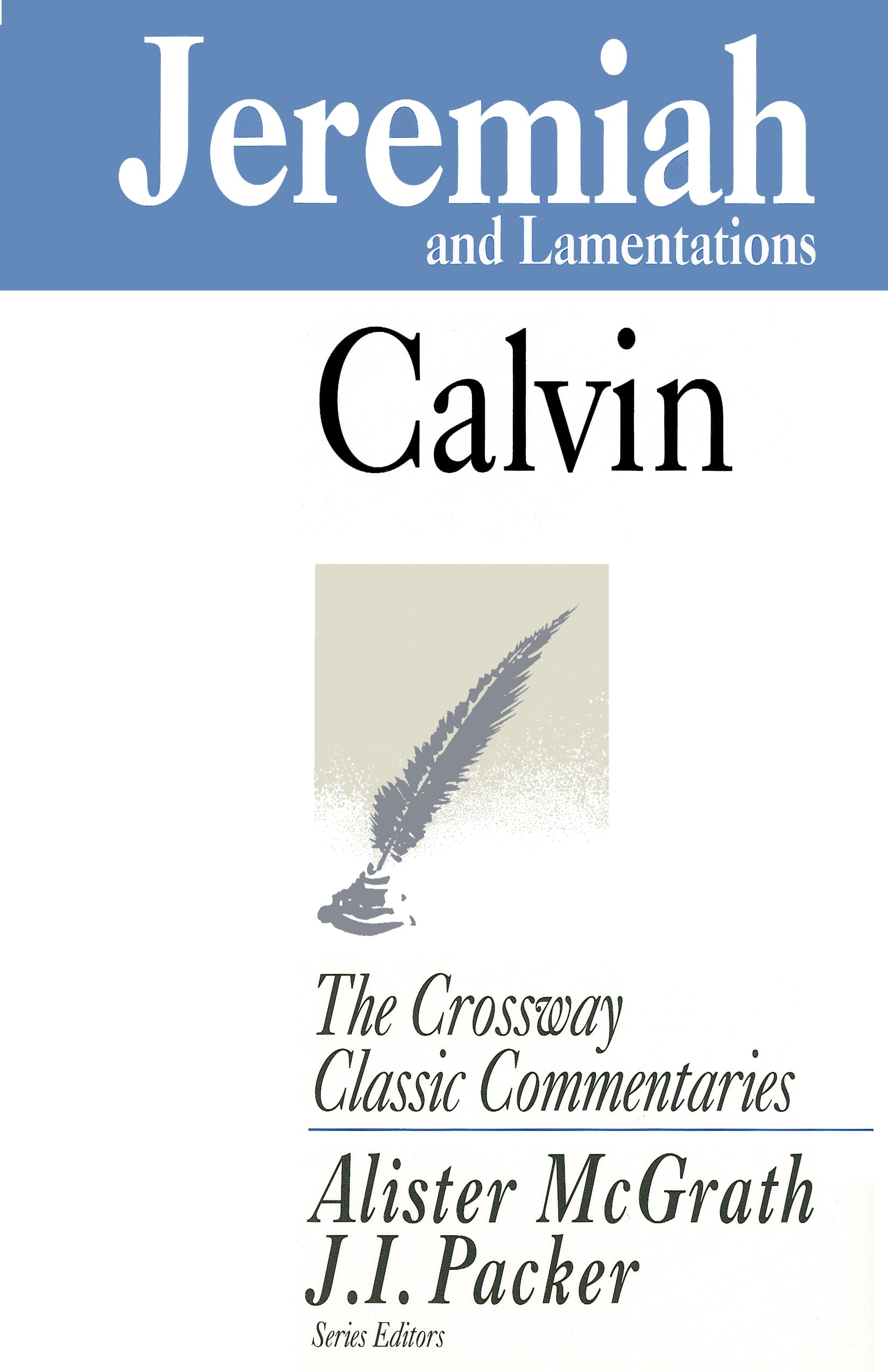 Jeremiah and Lamentations (Crossway Classic Commentaries Series)