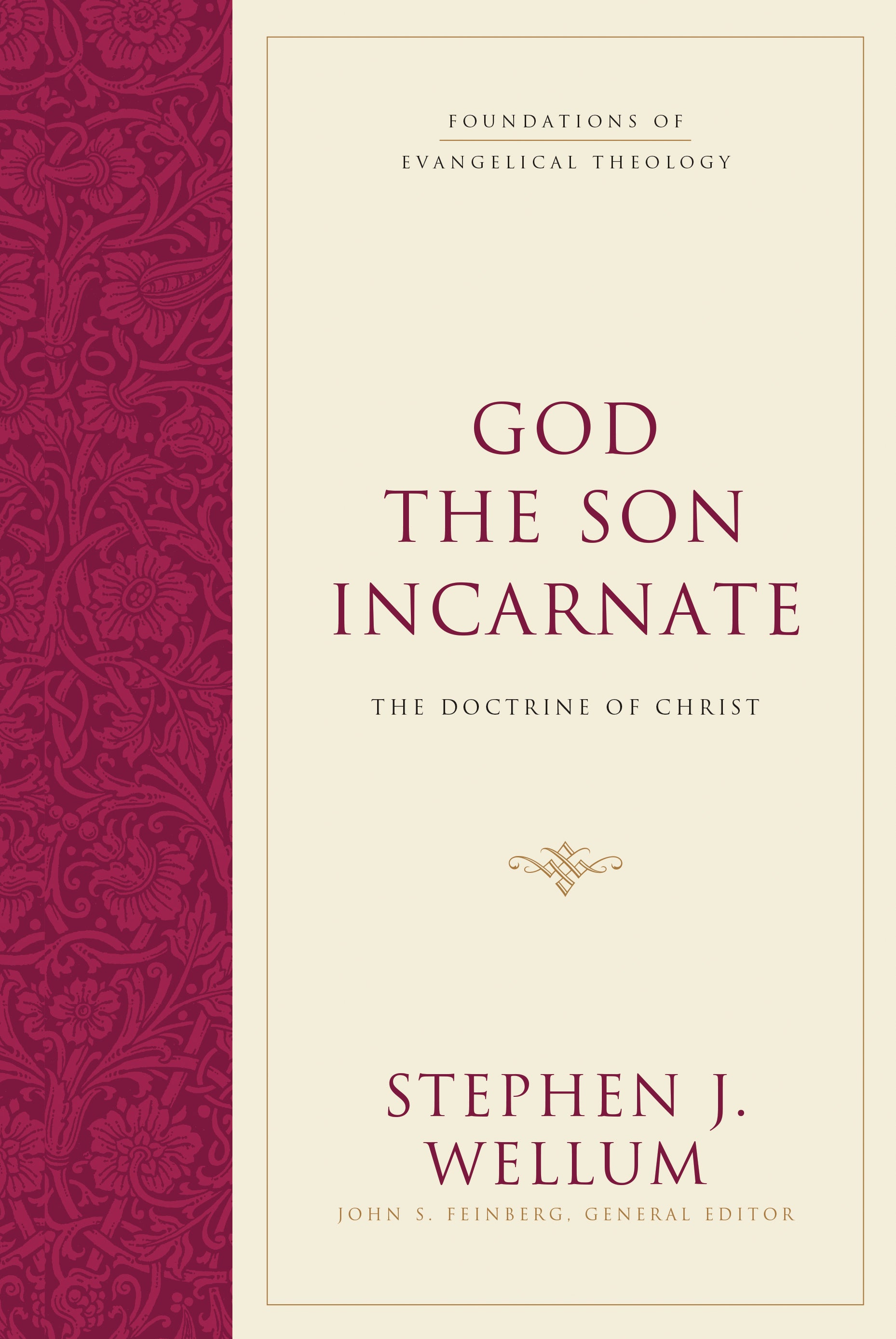 The God the Son Incarnate: Doctrine of Christ (Foundations Of Evangelical Theology Series)