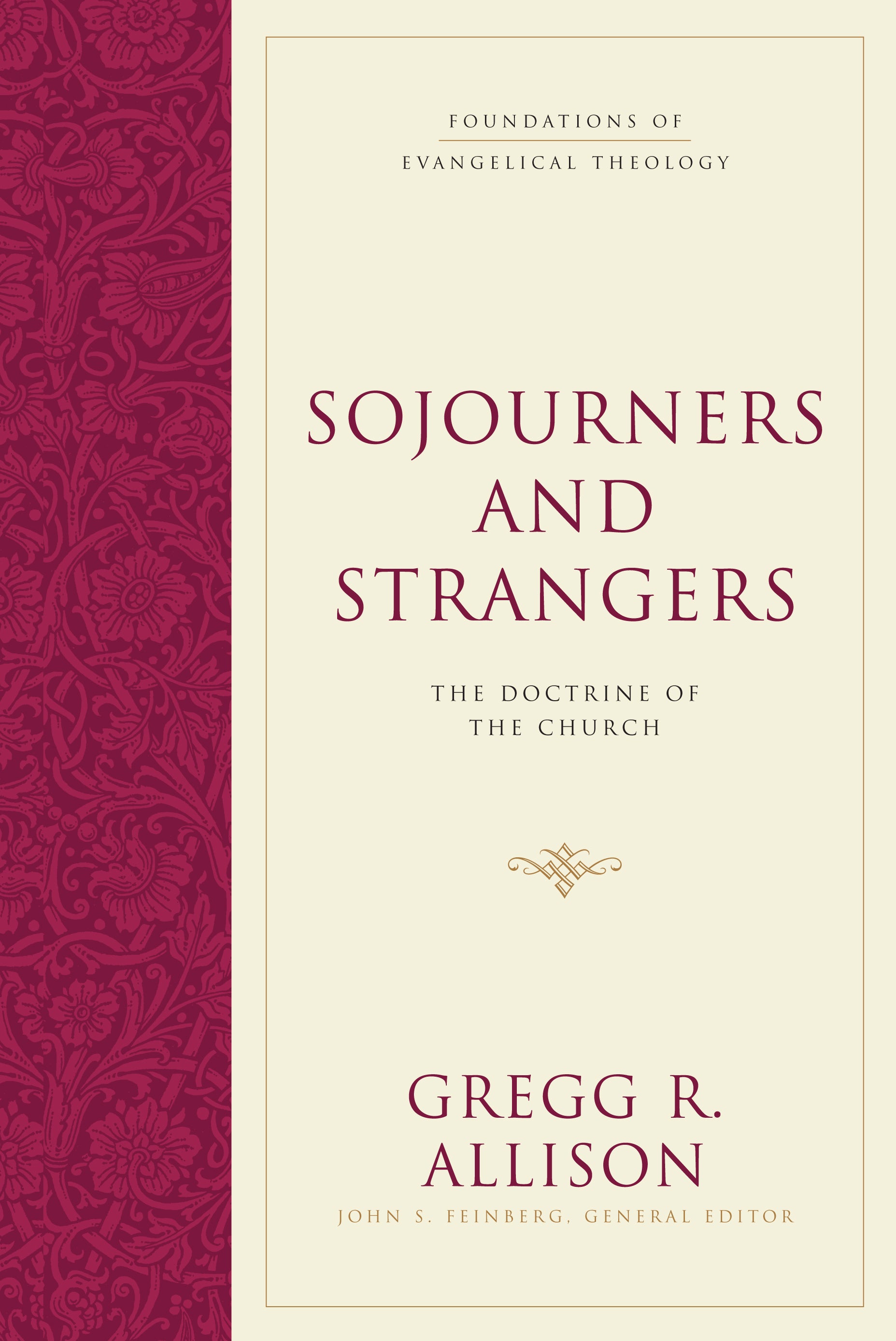 Sojourners and Strangers (#05 in Foundations Of Evangelical Theology Series)