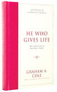 He Who Gives Life (#03 in Foundations Of Evangelical Theology Series)