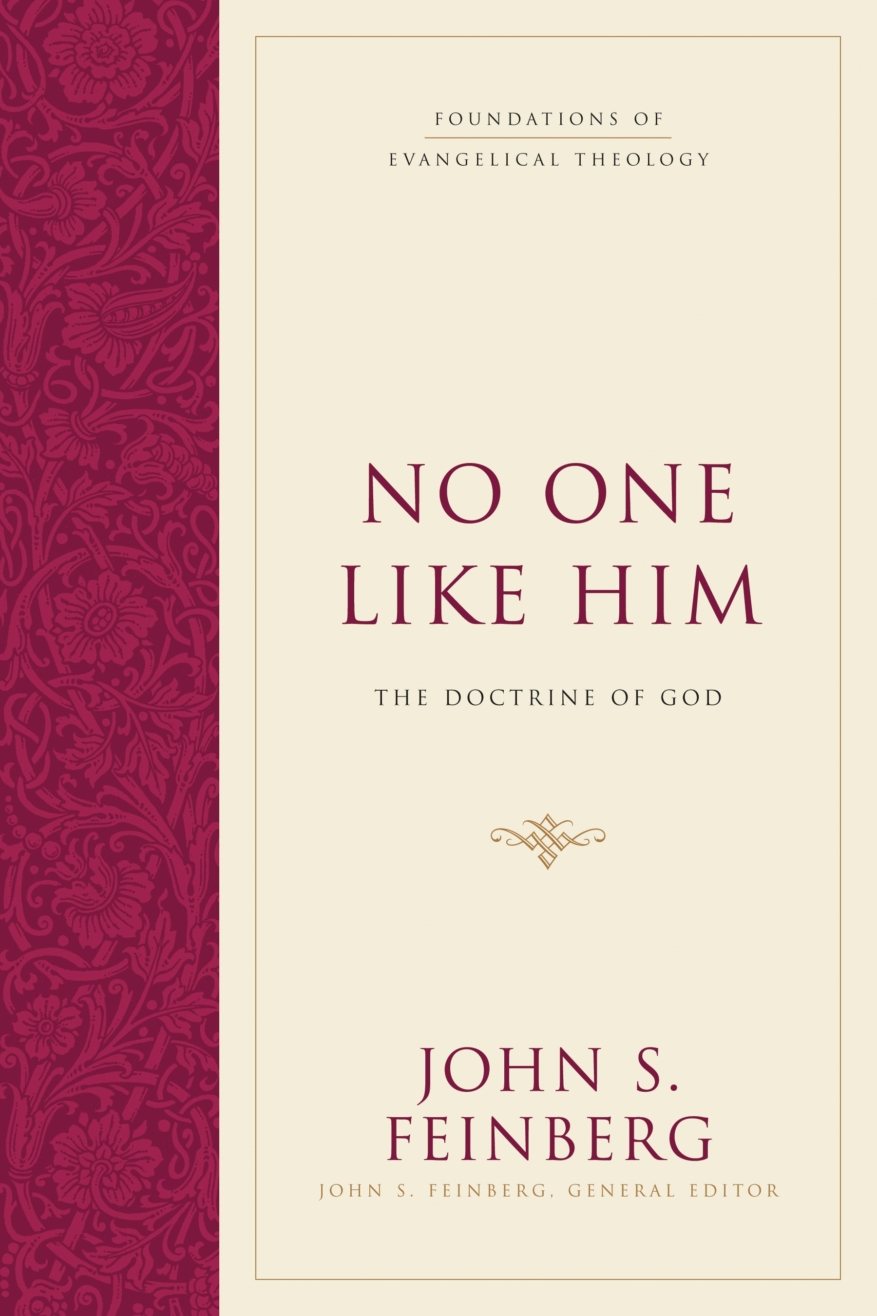 No One Like Him (#2 in Foundations Of Evangelical Theology Series)