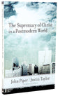 The Supremacy of Christ in a Postmodern World