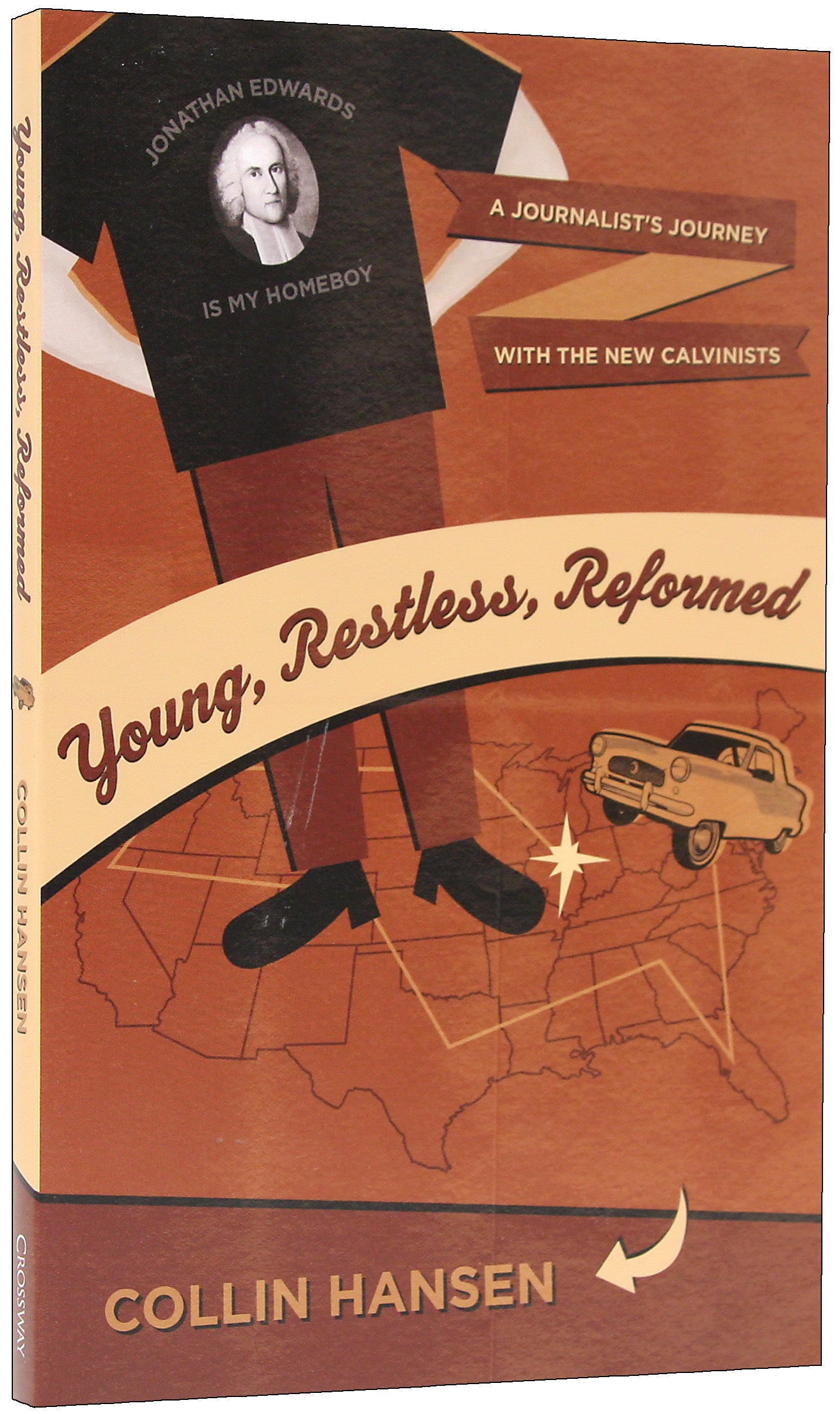 Young, Restless, Reformed: A Journalist's Journey With the New Calvinists