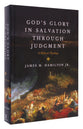 God's Glory in Salvation Through Judgment: A Biblical Theology