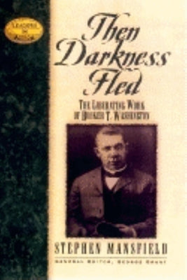 Leaders in Action: Then Darkness Fled
