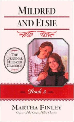 Mildred and Elsie (#03 in Mildred Keith Series)