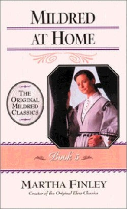 Mildred At Home (#05 in Mildred Keith Series)