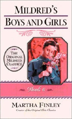 Mildred's Boys and Girls (#06 in Mildred Keith Series)