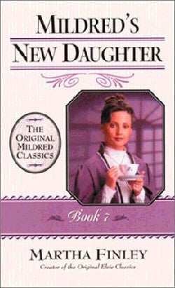 Mildred's New Daughter (#07 in Mildred Keith Series)