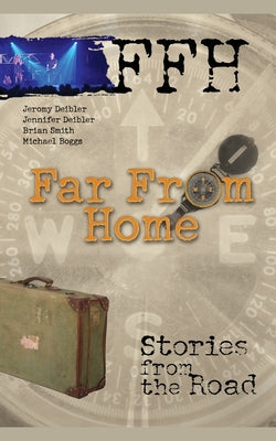 Ffh Far From Home: Stories From the Road