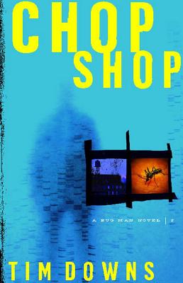 Chop Shop (#03 in Bug Man Series)