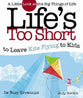Life's Too Short to Leave Kite Flying to Kids