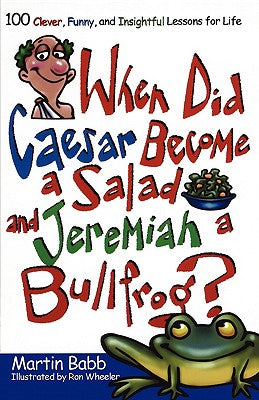 When Did Caesar Become a Salad and Jeremiah Become a Bullfrog?