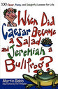 When Did Caesar Become a Salad and Jeremiah Become a Bullfrog?