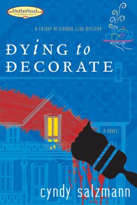 Dying to Decorate (#01 in A Friday Afternoon Club Mystery Series)