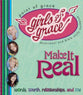 Girls of Grace Make It Real