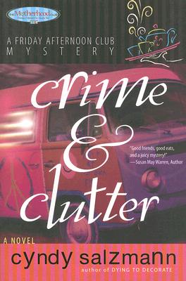 Crime & Clutter (#02 in A Friday Afternoon Club Mystery Series)