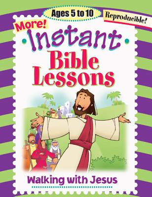 Walking With Jesus (Reproducible) (Instant Bible Lessons Series)