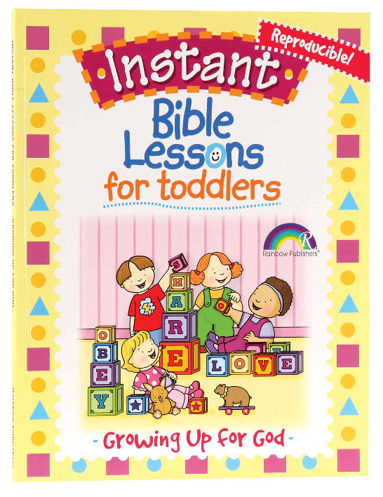 Growing Up For God (Reproducible, Ages 1-3) (Instant Bible Lessons Series)