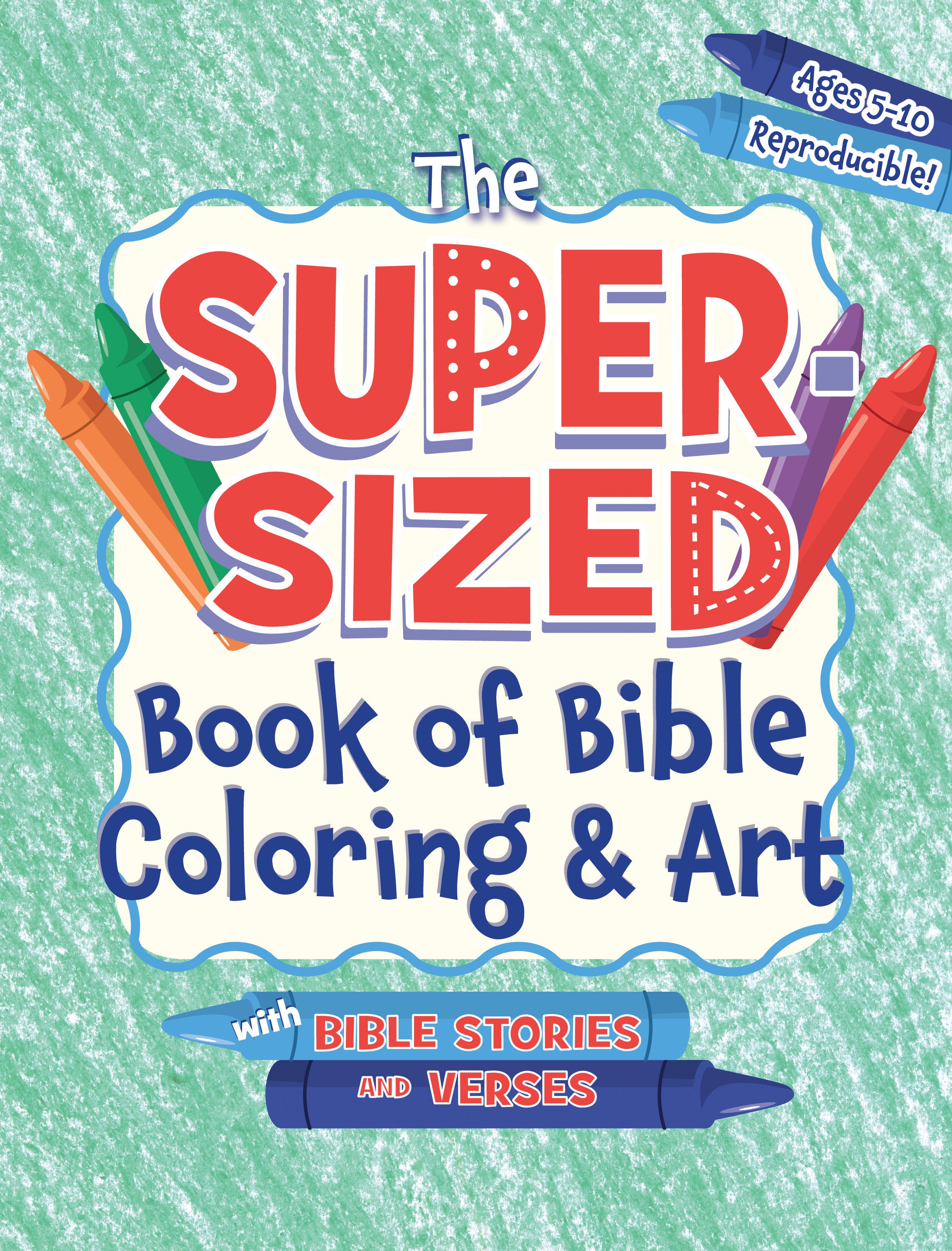 Super-Sized Book of Bible Coloring & Art (Ages 5-10, Reproducible)