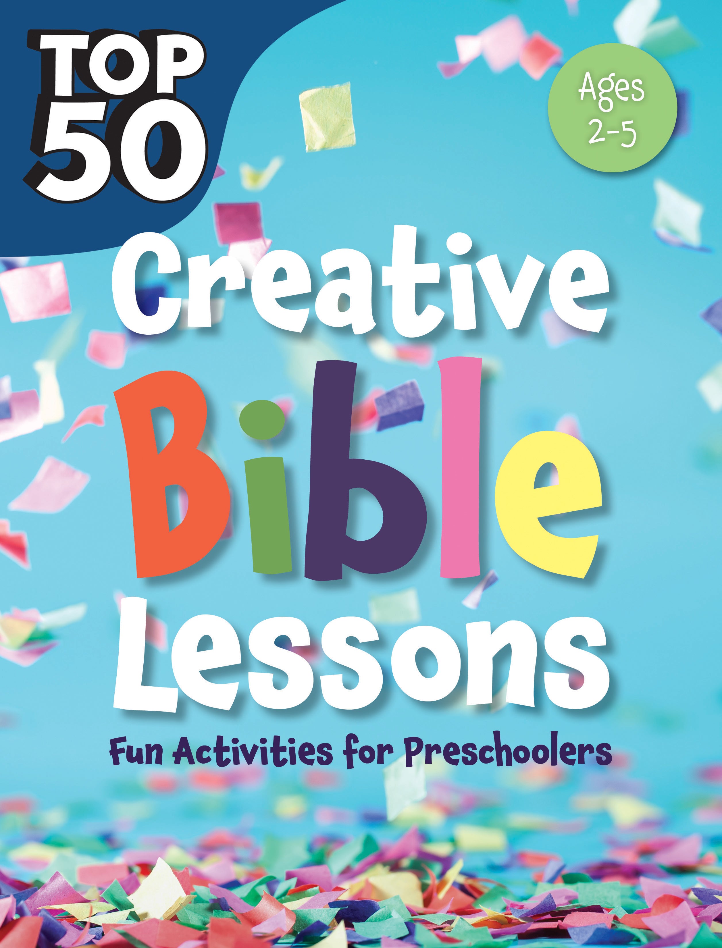 Top 50 Creative Bible Lessons (Ages 2-5) (Rosekidz Top 50 Series)