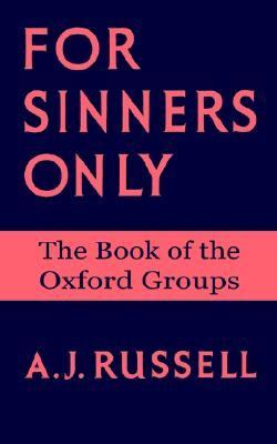 For Sinners Only: The Book of the Oxford Groups