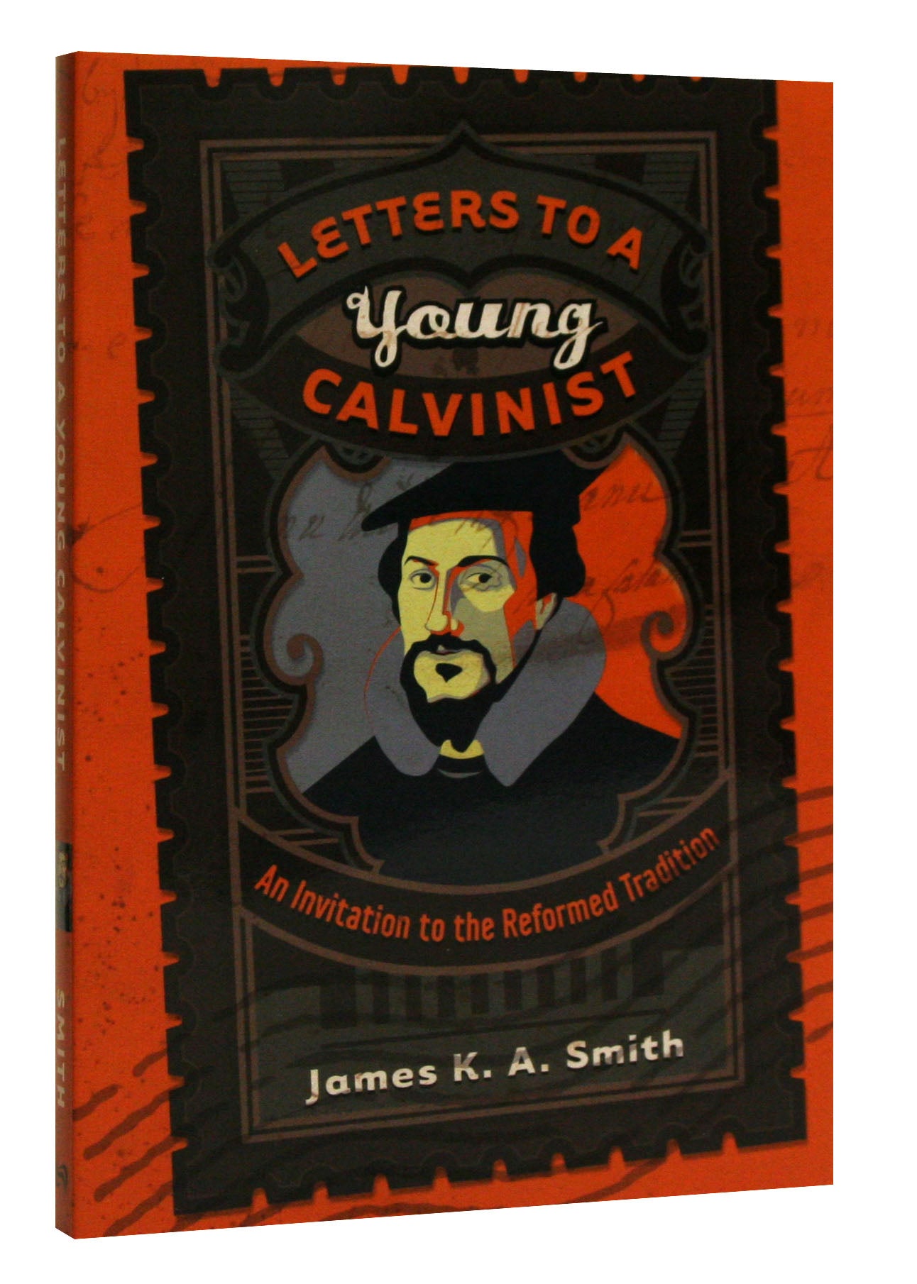 Letters to a Young Calvinist