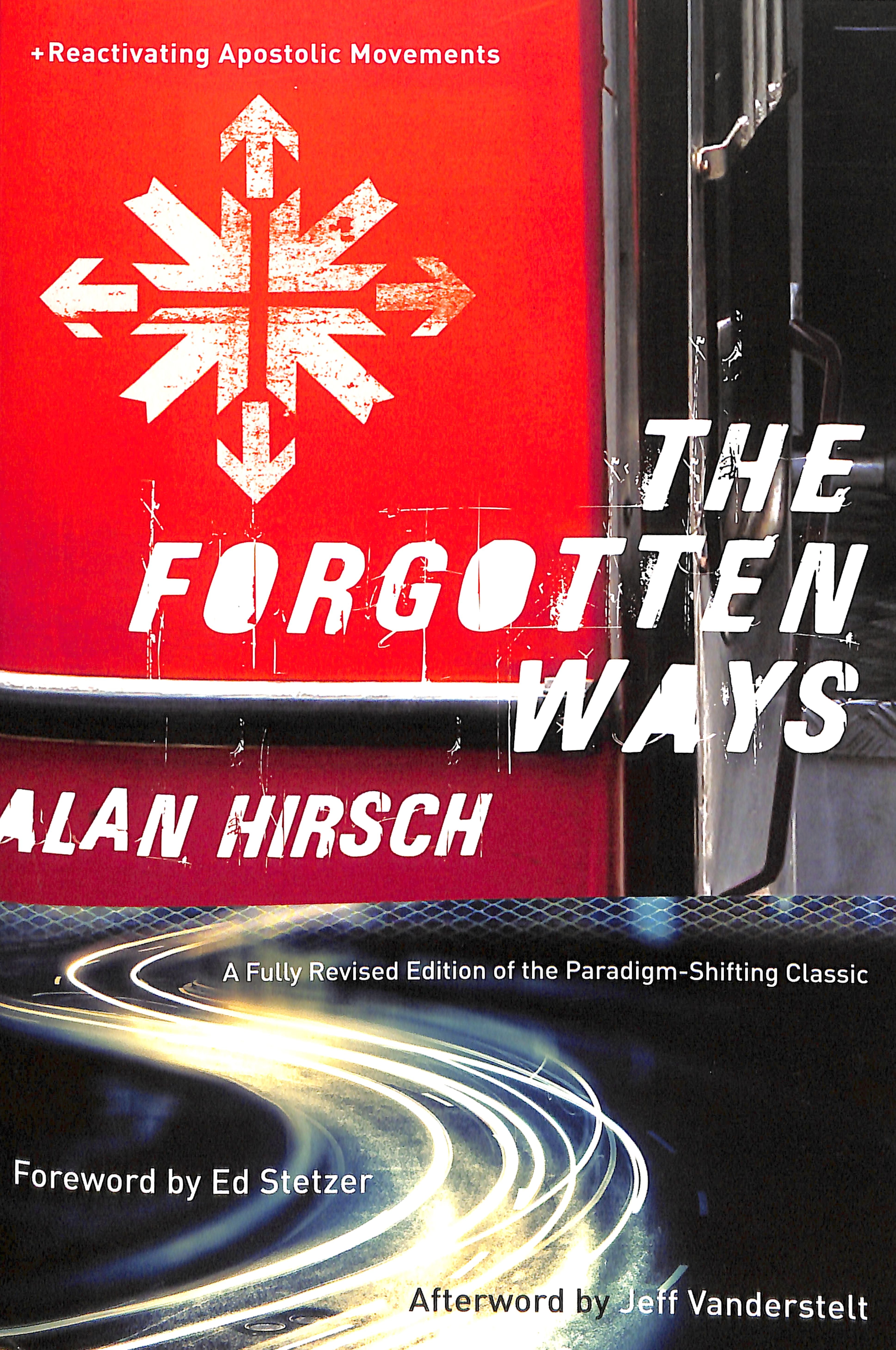 The Forgotten Ways: Reactivating the Missional Church (2nd Edition)