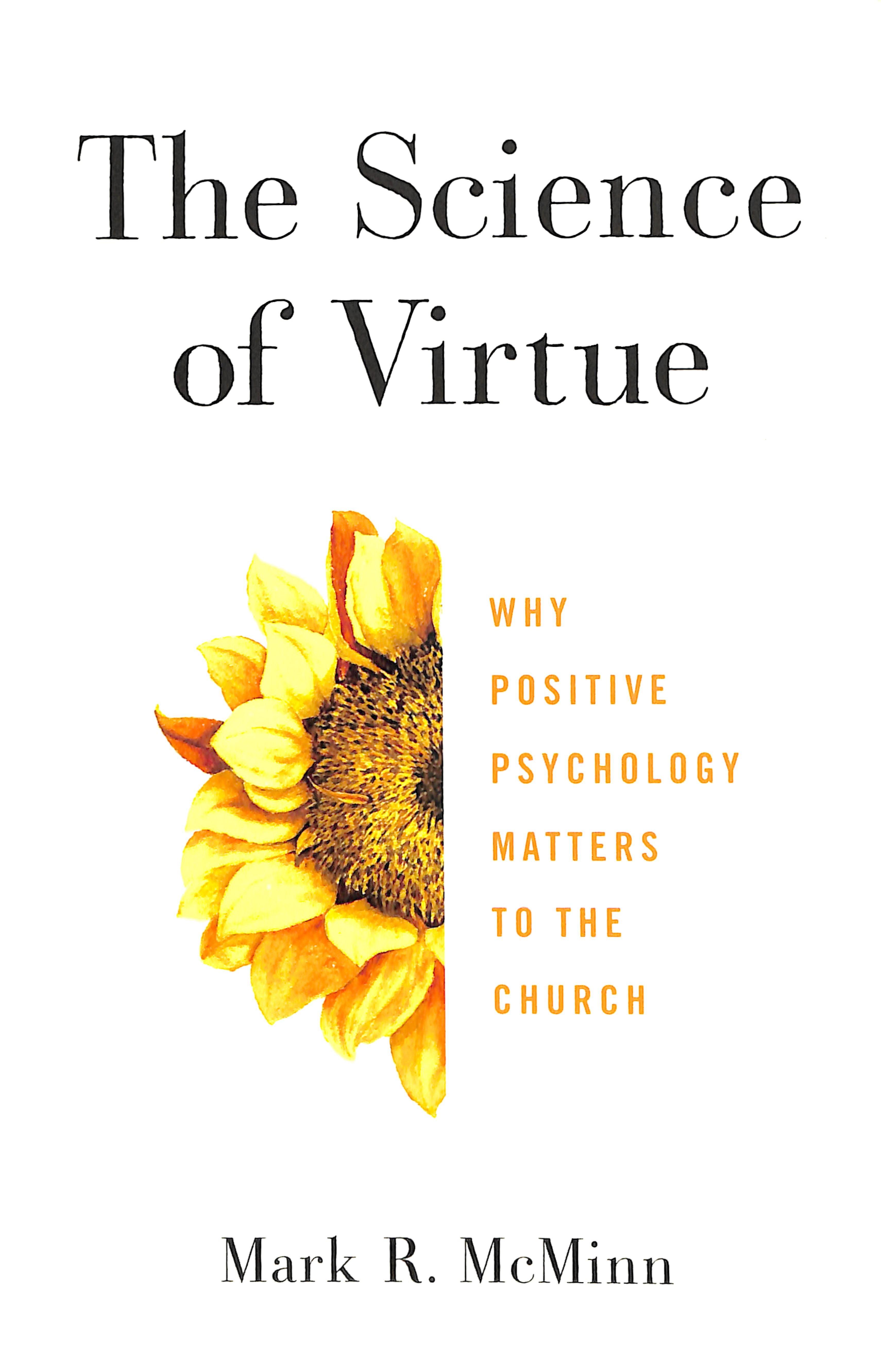 The Science of Virtue: Why Positive Psychology Matters to the Church