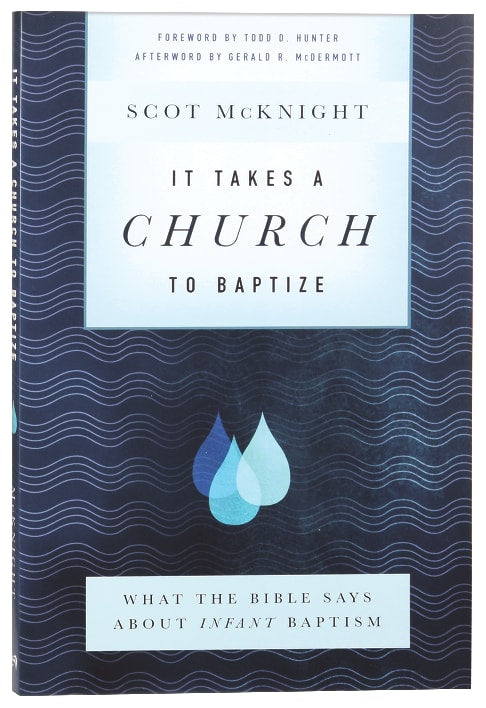 It Takes a Church to Baptize: What the Bible Says About Infant Baptism
