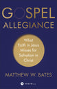 Gospel Allegiance: What Faith in Jesus Misses For Salvation in Christ