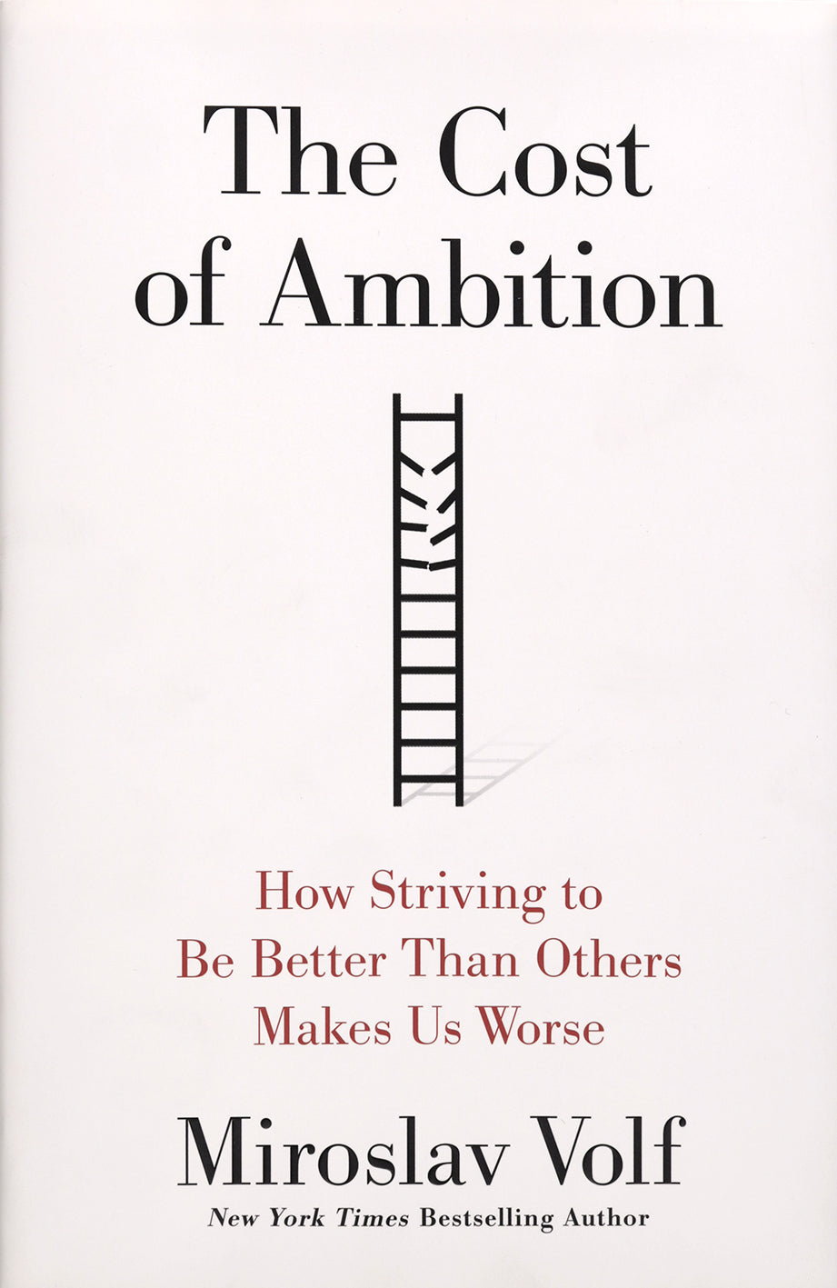 The Cost of Ambition: How Striving to be Better than Others Makes Us Worse (Theology for the Life of the World Series)