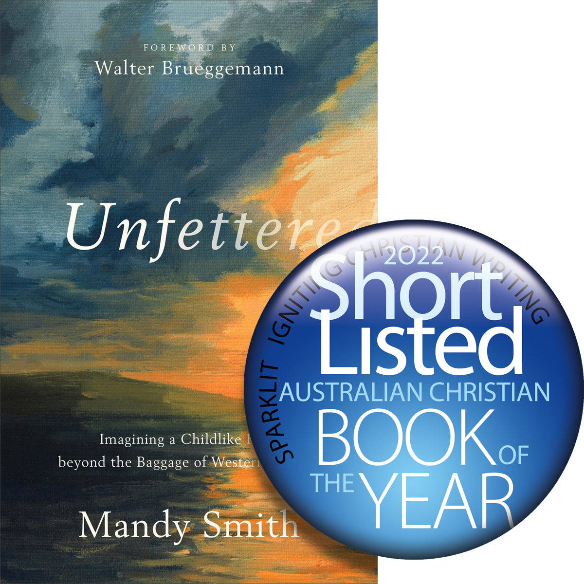 Unfettered: Imagining a Childlike Faith Beyond the Baggage of Western Culture