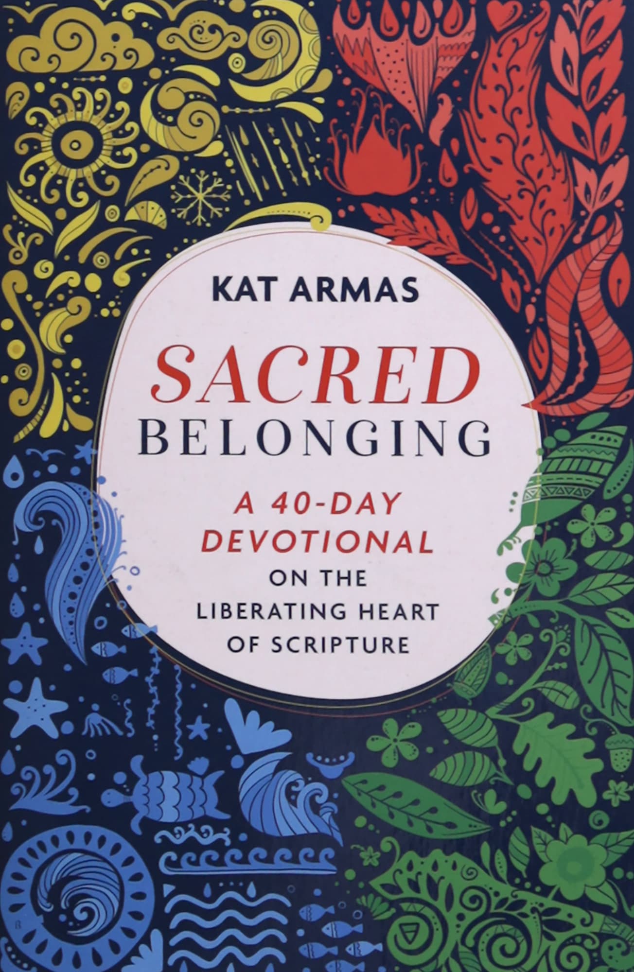 Sacred Belonging: A 40-Day Devotional on the Liberating Heart of Scripture