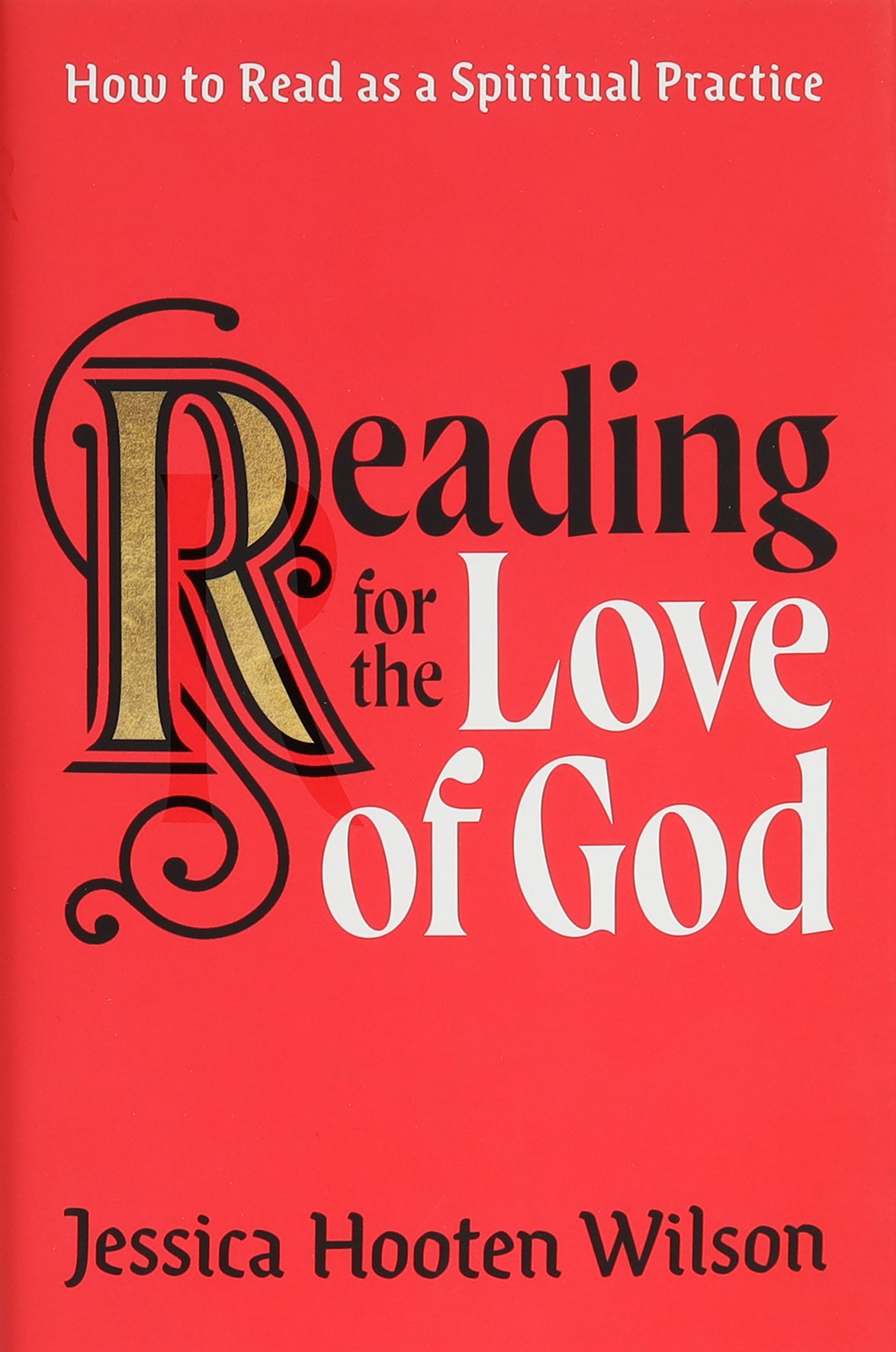 Reading For the Love of God: How to Read as a Spiritual Practice