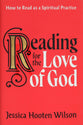 Reading For the Love of God: How to Read as a Spiritual Practice