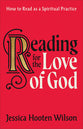 Reading For the Love of God: How to Read as a Spiritual Practice