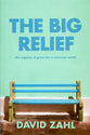 The Big Relief: The Urgency of Grace for a Worn-Out World