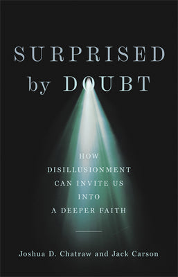Surprised By Doubt: How Disillusionment Can Invite Us Into a Deeper Faith