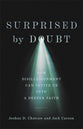 Surprised By Doubt: How Disillusionment Can Invite Us Into a Deeper Faith