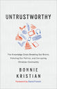 Untrustworthy: The Knowledge Crisis Breaking Our Brains, Polluting Our Politics, and Corrupting Christian Community