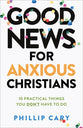 Good News For Anxious Christians: 10 Practical Things You Don't Have to Do