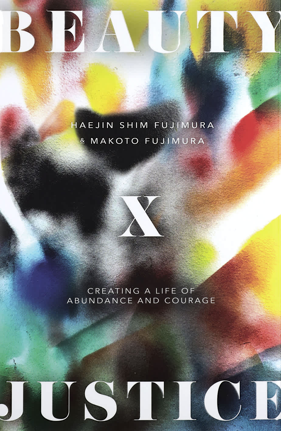 Beauty and Justice: Creating a Life of Abundance and Courage