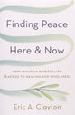 Finding Peace Here and Now: How Ignatian Spirituality Leads Us to Healing and Wholeness
