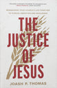 The Justice of Jesus: Reimagining Your Church's Life Together to Pursue Liberation and Wholeness