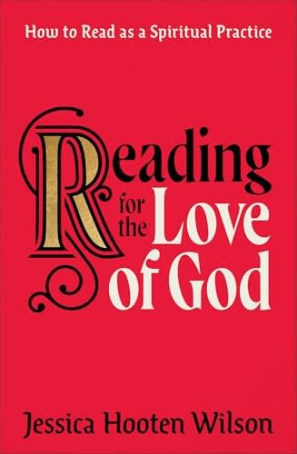 Reading for the Love of God: How to Read as a Spiritual Practice
