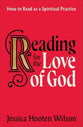 Reading for the Love of God: How to Read as a Spiritual Practice