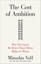 The Cost of Ambition: How Striving to Be Better Than Others Makes Us Worse