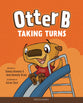 Otter B Taking Turns (#05 in Otter B Series)