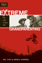 Extreme Grandparenting: The Ride of Your Life
